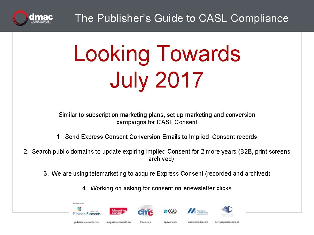 The Publisher’s Guide to CASL Compliance Looking Towards July 2017 Similar to subscription marketing