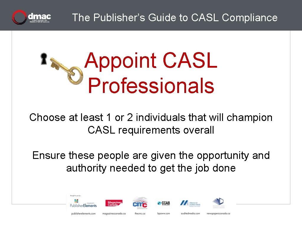 The Publisher’s Guide to CASL Compliance Appoint CASL Professionals Choose at least 1 or