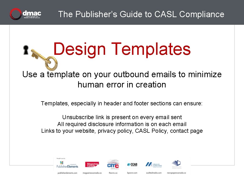 The Publisher’s Guide to CASL Compliance Design Templates Use a template on your outbound