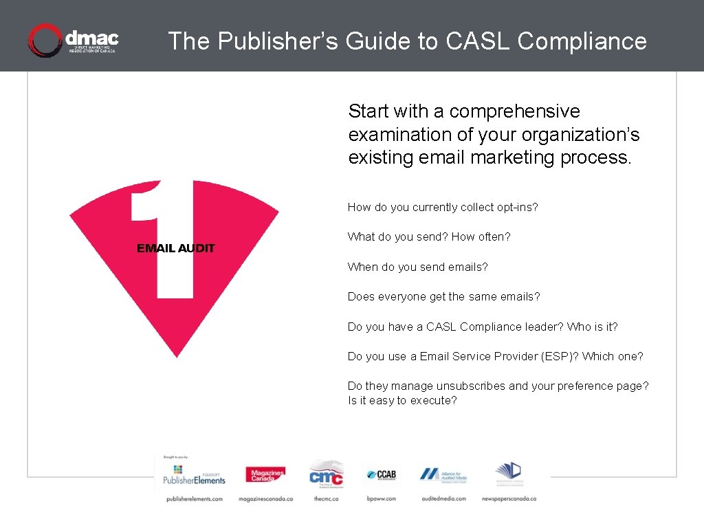 The Publisher’s Guide to CASL Compliance Start with a comprehensive examination of your organization’s