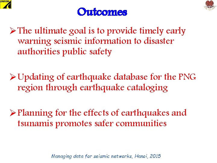 Outcomes Ø The ultimate goal is to provide timely early warning seismic information to