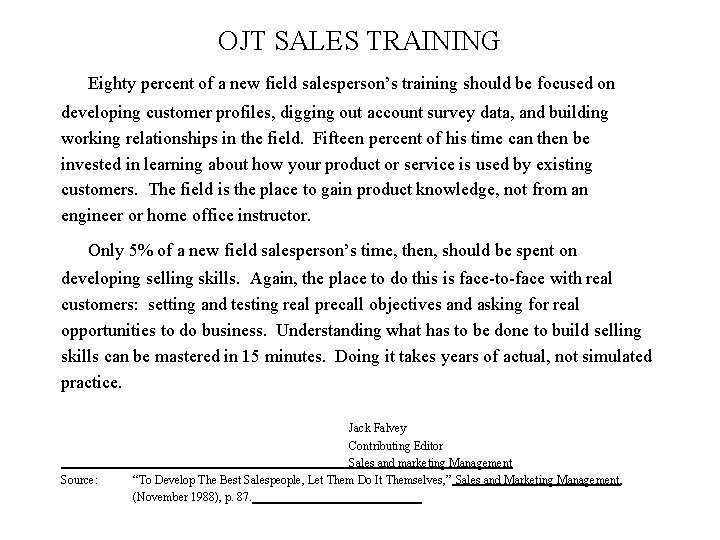 OJT SALES TRAINING Eighty percent of a new field salesperson’s training should be focused