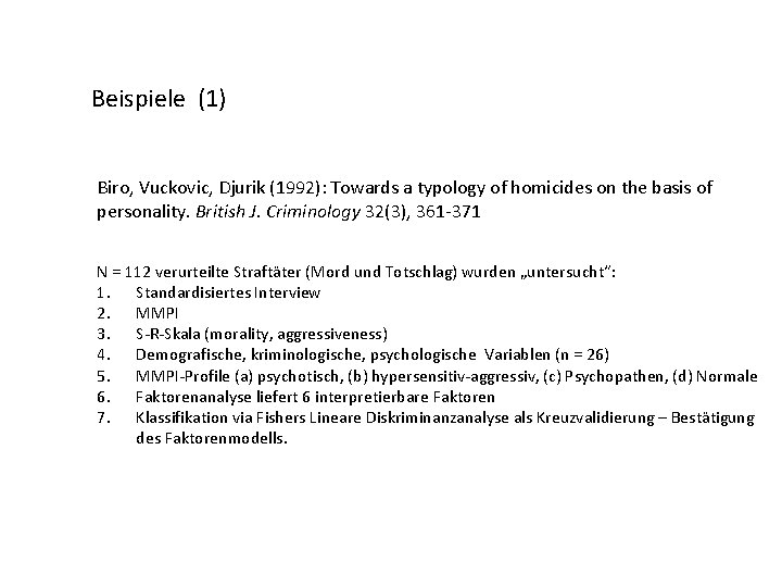 Beispiele (1) Biro, Vuckovic, Djurik (1992): Towards a typology of homicides on the basis