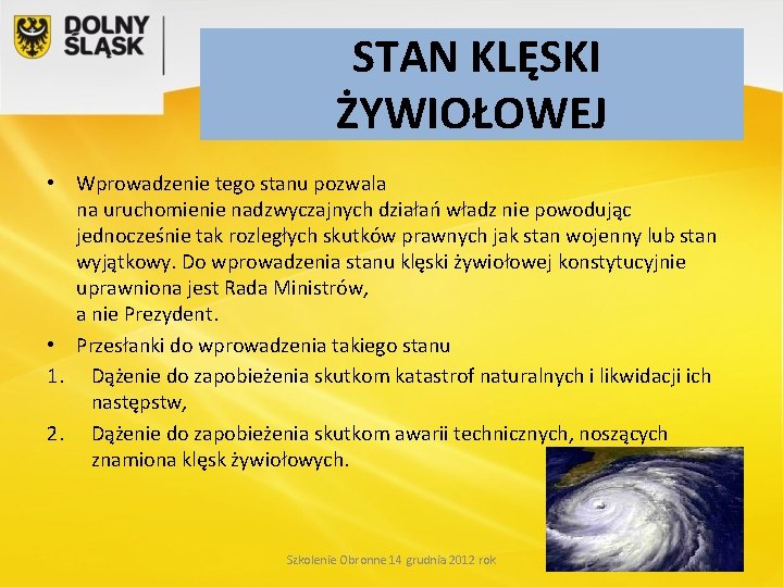 STAN KLĘSKI ŻYWIOŁOWEJ • Wprowadzenie tego stanu pozwala na uruchomienie nadzwyczajnych działań władz nie