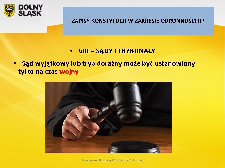 ZAPISY KONSTYTUCJI W ZAKRESIE OBRONNOŚCI RP • VIII – SĄDY I TRYBUNAŁY • Sąd