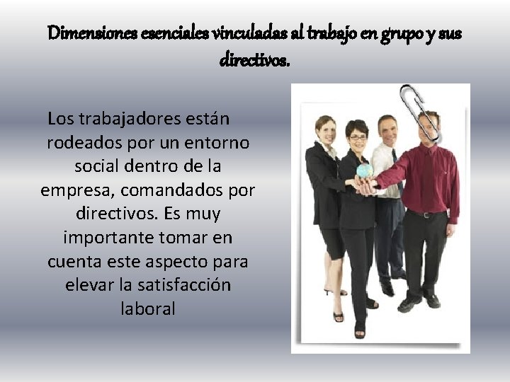 Dimensiones esenciales vinculadas al trabajo en grupo y sus directivos. Los trabajadores están rodeados