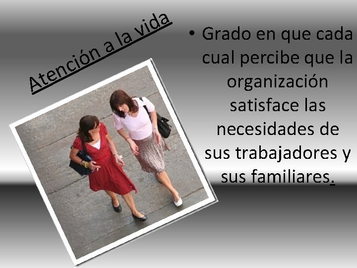 n e At a n ció a d i v • Grado en que