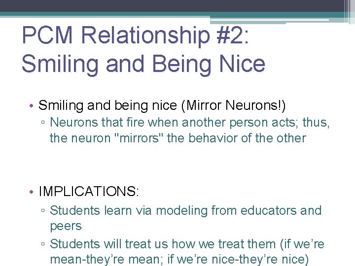 PCM Relationship #2: Smiling and Being Nice 11 • Smiling and being nice (Mirror
