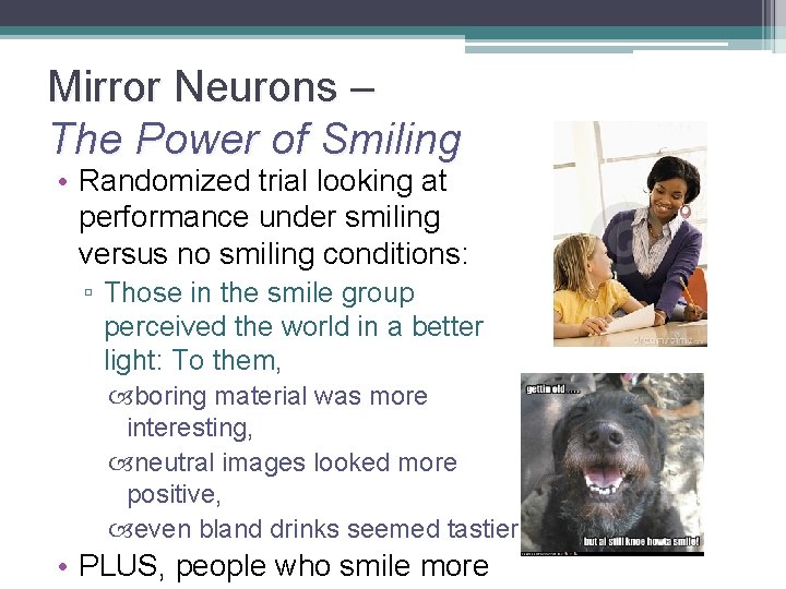 Mirror Neurons – The Power of Smiling • Randomized trial looking at performance under