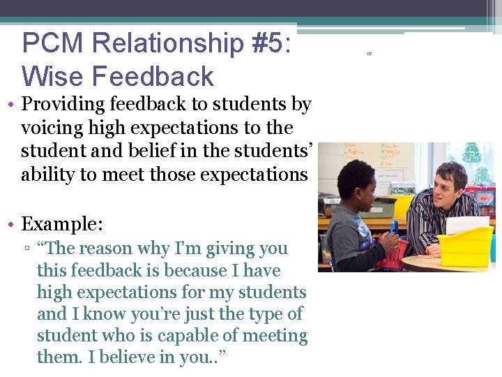PCM Relationship #5: Wise Feedback • Providing feedback to students by voicing high expectations