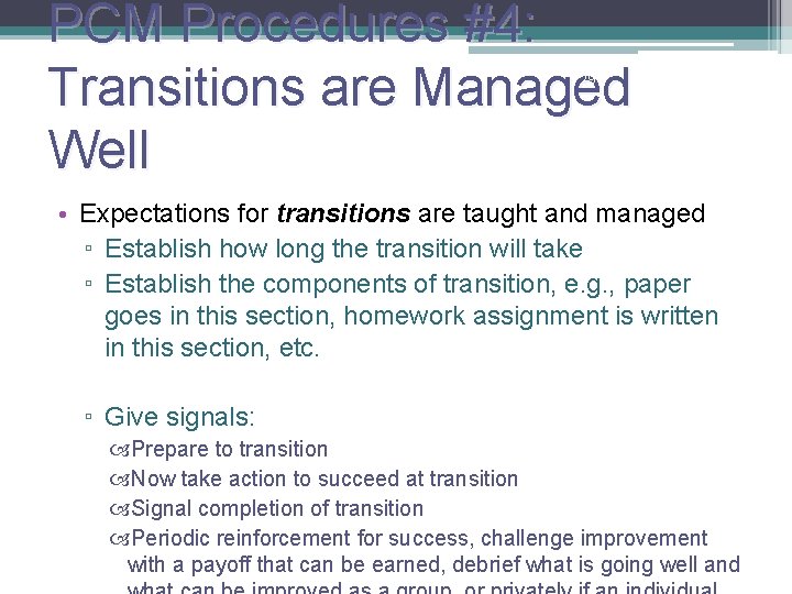 PCM Procedures #4: Transitions are Managed Well 29 • Expectations for transitions are taught
