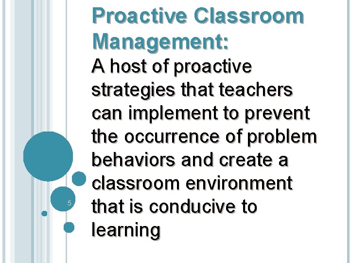 Proactive Classroom Management: 5 A host of proactive strategies that teachers can implement to