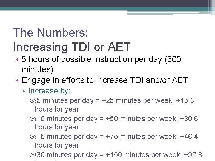 7 The Numbers: Increasing TDI or AET • 5 hours of possible instruction per