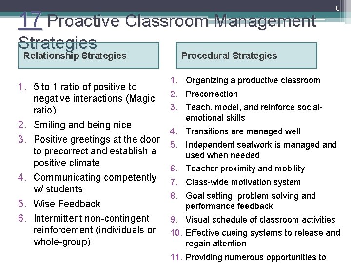 17 Proactive Classroom Management Strategies Relationship Strategies 1. 5 to 1 ratio of positive