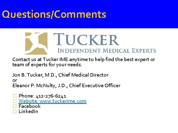 Questions/Comments Contact us at Tucker IME anytime to help find the best expert or