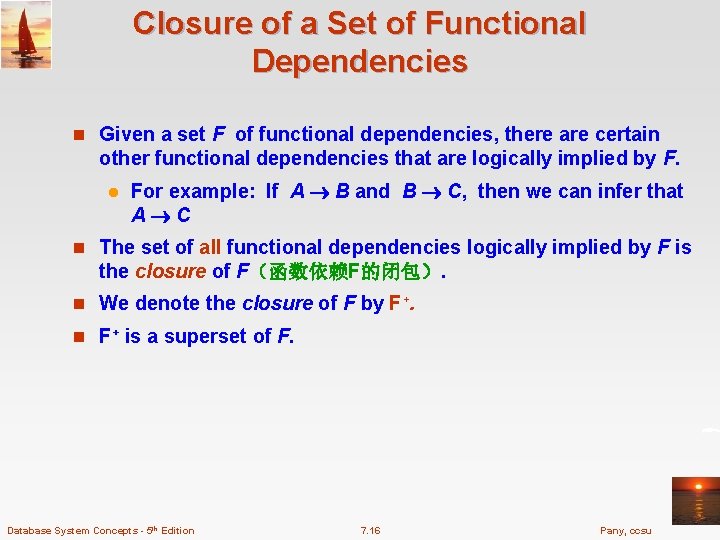 Closure of a Set of Functional Dependencies n Given a set F of functional