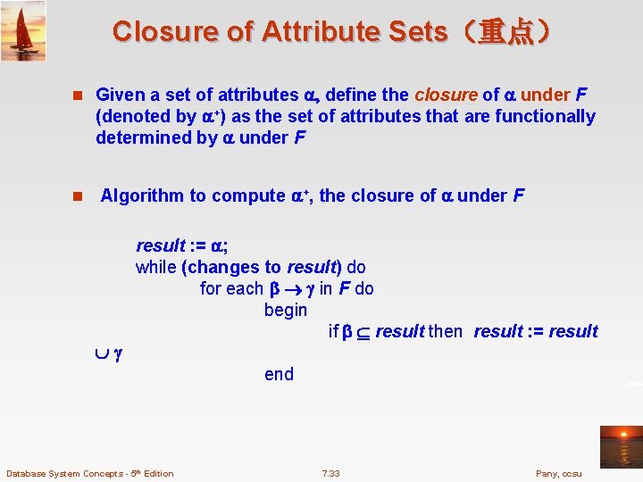 Closure of Attribute Sets（重点） n Given a set of attributes , define the closure