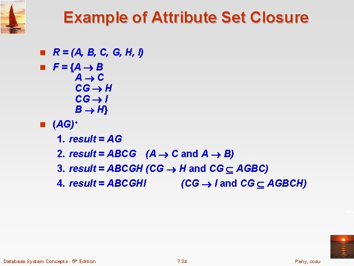 Example of Attribute Set Closure n R = (A, B, C, G, H, I)