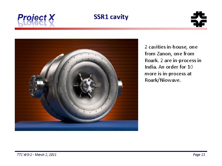 SSR 1 cavity 2 cavities in-house, one from Zanon, one from Roark. 2 are