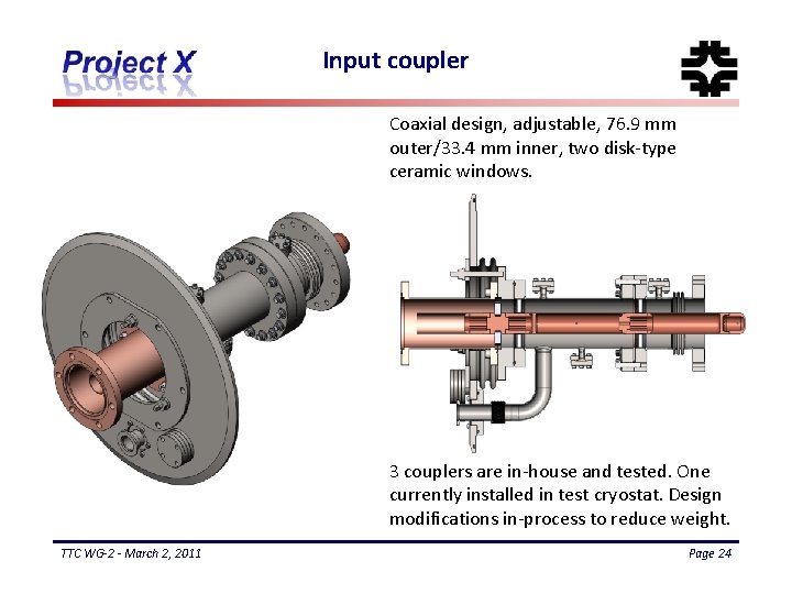 Input coupler Coaxial design, adjustable, 76. 9 mm outer/33. 4 mm inner, two disk-type