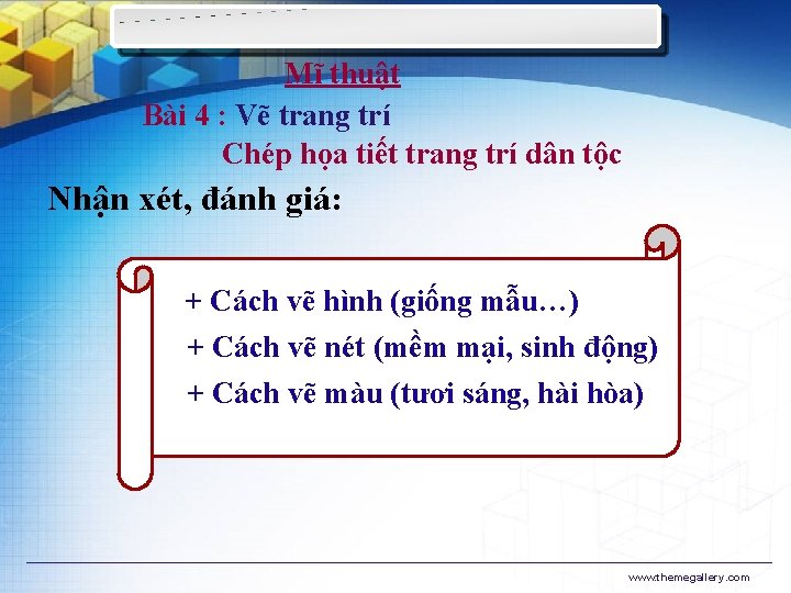 Mĩ thuật Bài 4 : Vẽ trang trí Chép họa tiết trang trí dân