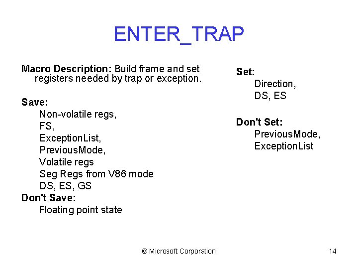 ENTER_TRAP Macro Description: Build frame and set registers needed by trap or exception. Save: