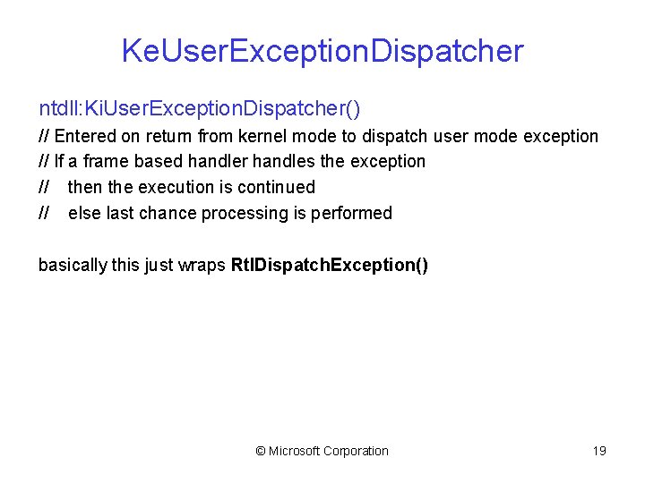 Ke. User. Exception. Dispatcher ntdll: Ki. User. Exception. Dispatcher() // Entered on return from