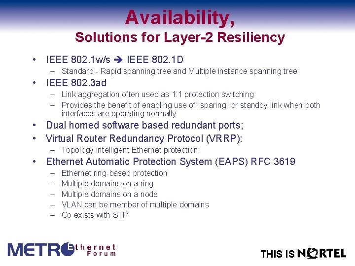 Availability, Solutions for Layer-2 Resiliency • IEEE 802. 1 w/s IEEE 802. 1 D