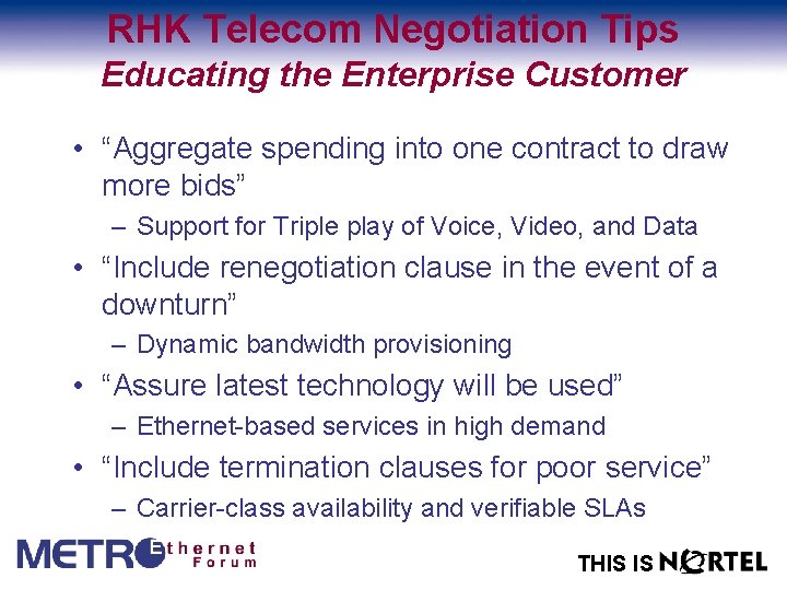RHK Telecom Negotiation Tips Educating the Enterprise Customer • “Aggregate spending into one contract