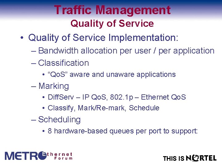 Traffic Management Quality of Service • Quality of Service Implementation: – Bandwidth allocation per