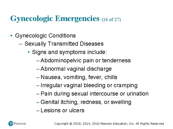 Gynecologic Emergencies (16 of 27) • Gynecologic Conditions – Sexually Transmitted Diseases ▪ Signs