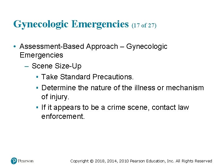 Gynecologic Emergencies (17 of 27) • Assessment-Based Approach – Gynecologic Emergencies – Scene Size-Up