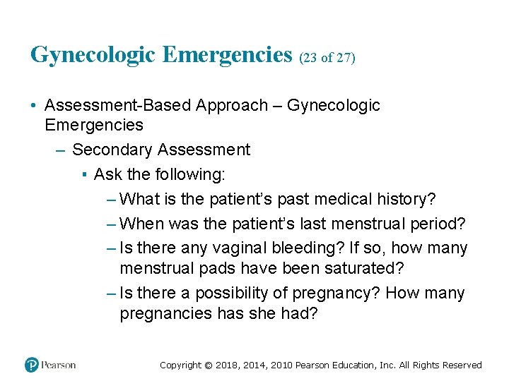 Gynecologic Emergencies (23 of 27) • Assessment-Based Approach – Gynecologic Emergencies – Secondary Assessment