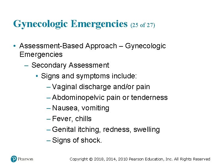 Gynecologic Emergencies (25 of 27) • Assessment-Based Approach – Gynecologic Emergencies – Secondary Assessment