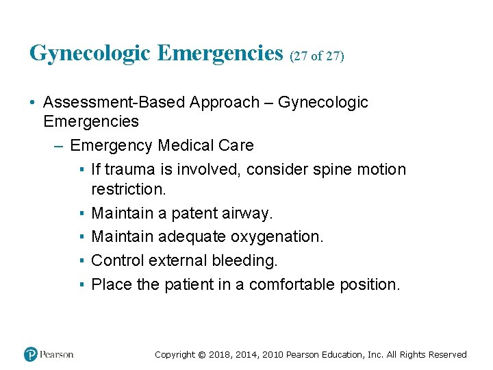 Gynecologic Emergencies (27 of 27) • Assessment-Based Approach – Gynecologic Emergencies – Emergency Medical