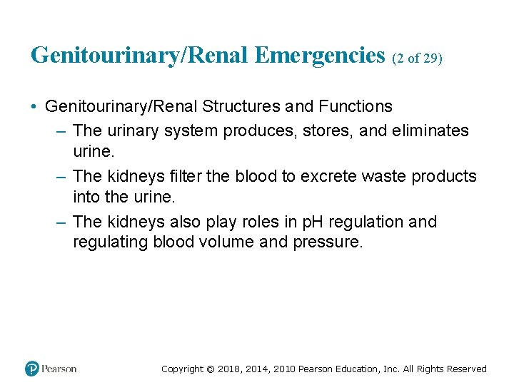 Genitourinary/Renal Emergencies (2 of 29) • Genitourinary/Renal Structures and Functions – The urinary system