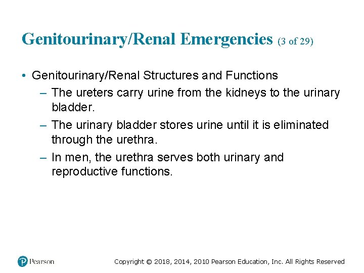 Genitourinary/Renal Emergencies (3 of 29) • Genitourinary/Renal Structures and Functions – The ureters carry