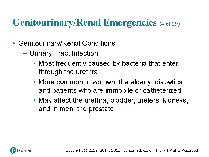 Genitourinary/Renal Emergencies (4 of 29) • Genitourinary/Renal Conditions – Urinary Tract Infection ▪ Most