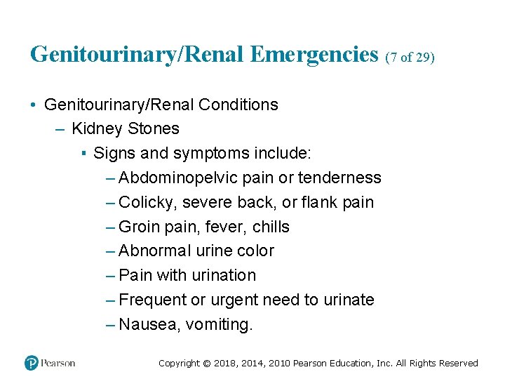 Genitourinary/Renal Emergencies (7 of 29) • Genitourinary/Renal Conditions – Kidney Stones ▪ Signs and