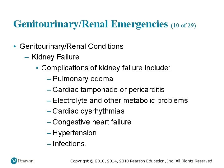 Genitourinary/Renal Emergencies (10 of 29) • Genitourinary/Renal Conditions – Kidney Failure ▪ Complications of