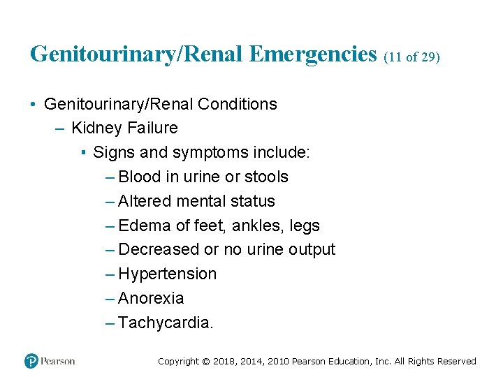 Genitourinary/Renal Emergencies (11 of 29) • Genitourinary/Renal Conditions – Kidney Failure ▪ Signs and