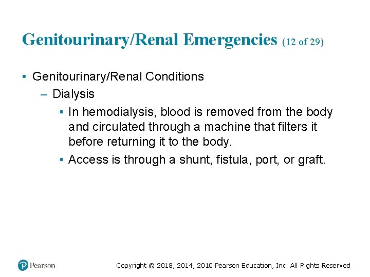 Genitourinary/Renal Emergencies (12 of 29) • Genitourinary/Renal Conditions – Dialysis ▪ In hemodialysis, blood