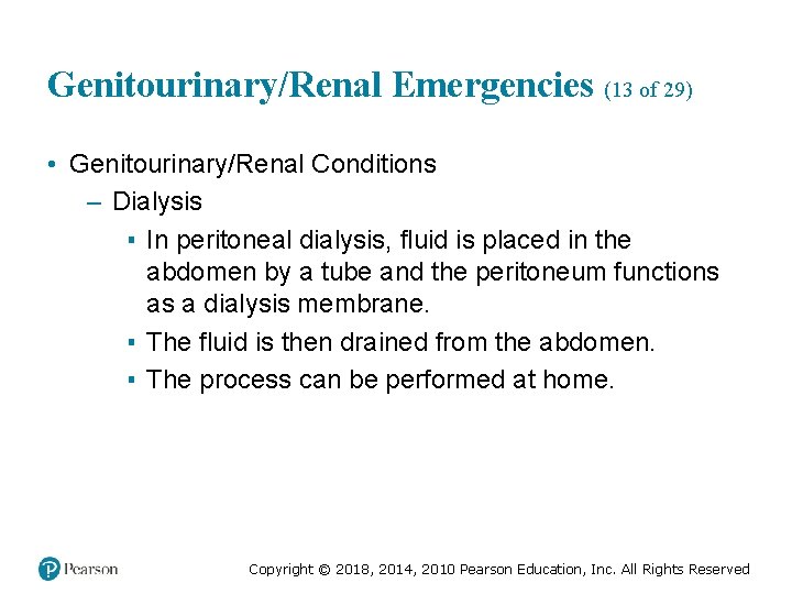 Genitourinary/Renal Emergencies (13 of 29) • Genitourinary/Renal Conditions – Dialysis ▪ In peritoneal dialysis,