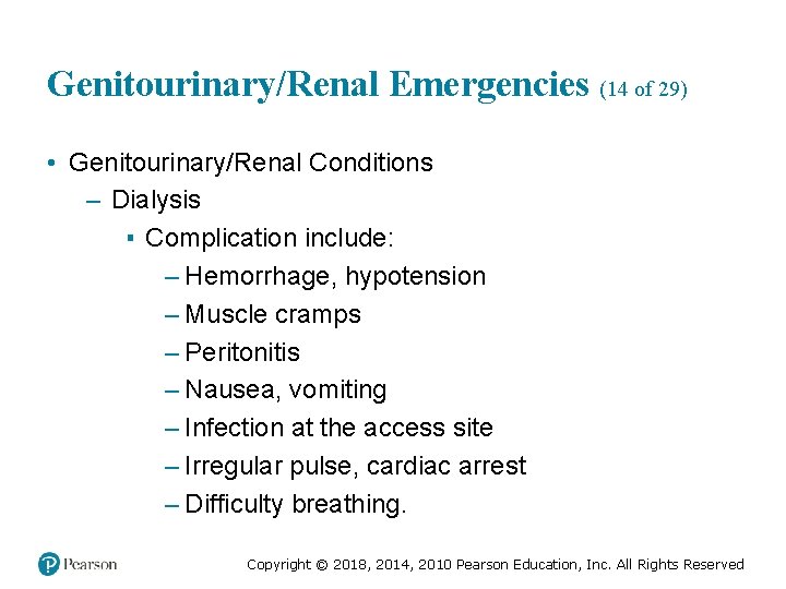 Genitourinary/Renal Emergencies (14 of 29) • Genitourinary/Renal Conditions – Dialysis ▪ Complication include: –