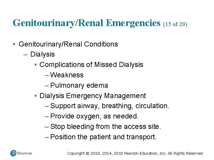 Genitourinary/Renal Emergencies (15 of 29) • Genitourinary/Renal Conditions – Dialysis ▪ Complications of Missed