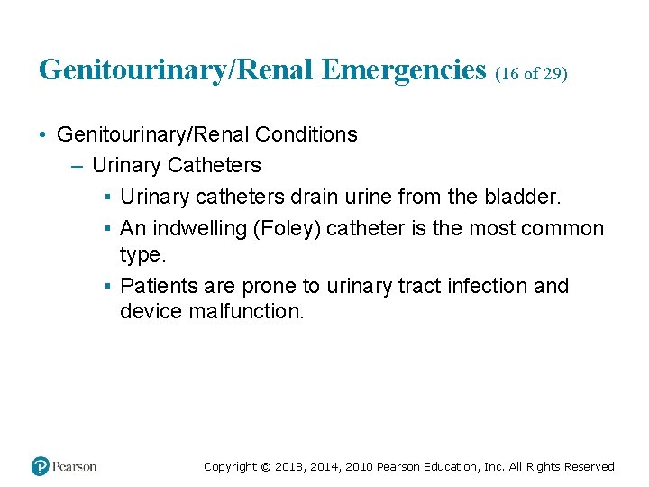 Genitourinary/Renal Emergencies (16 of 29) • Genitourinary/Renal Conditions – Urinary Catheters ▪ Urinary catheters