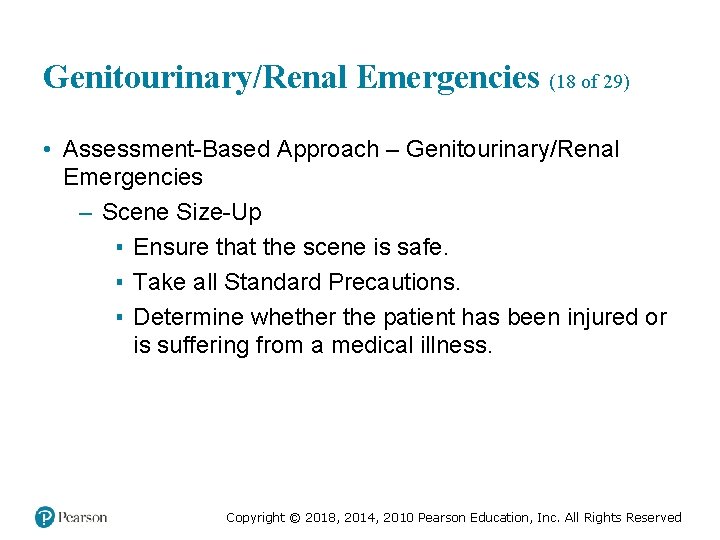 Genitourinary/Renal Emergencies (18 of 29) • Assessment-Based Approach – Genitourinary/Renal Emergencies – Scene Size-Up