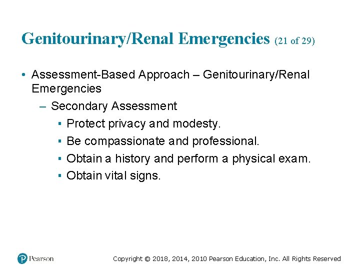 Genitourinary/Renal Emergencies (21 of 29) • Assessment-Based Approach – Genitourinary/Renal Emergencies – Secondary Assessment