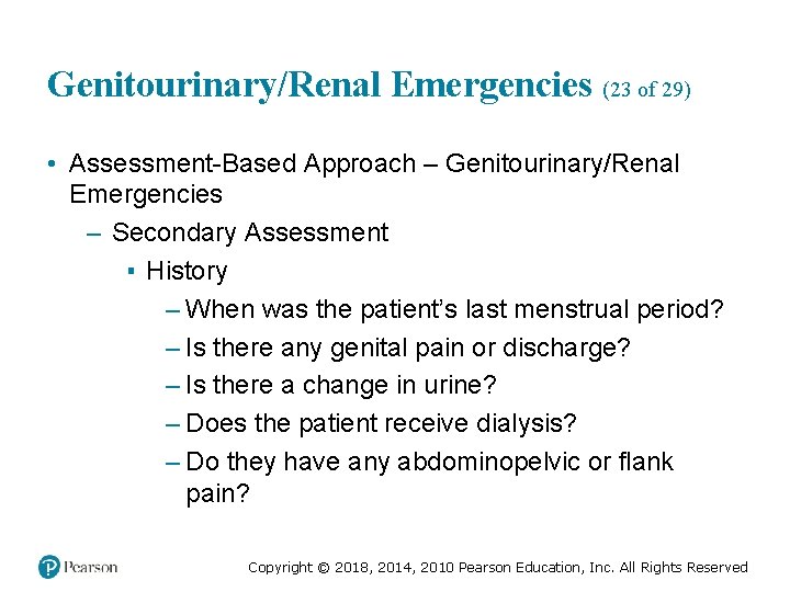 Genitourinary/Renal Emergencies (23 of 29) • Assessment-Based Approach – Genitourinary/Renal Emergencies – Secondary Assessment