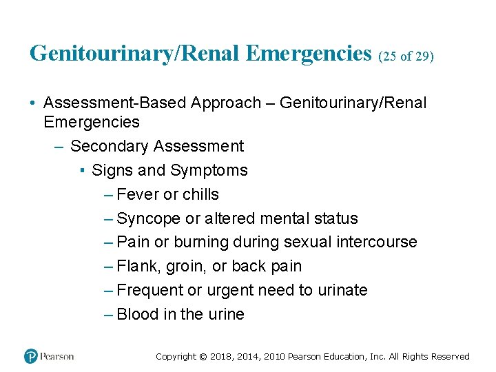 Genitourinary/Renal Emergencies (25 of 29) • Assessment-Based Approach – Genitourinary/Renal Emergencies – Secondary Assessment